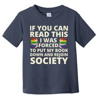 If You Can Read The I Was Forced To Put My Book Down And Rejoin Society Toddler T-Shirt