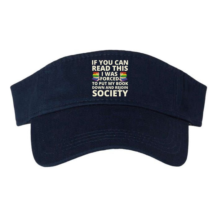 If You Can Read The I Was Forced To Put My Book Down And Rejoin Society Visor