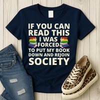 If You Can Read The I Was Forced To Put My Book Down And Rejoin Society Womens T-Shirt