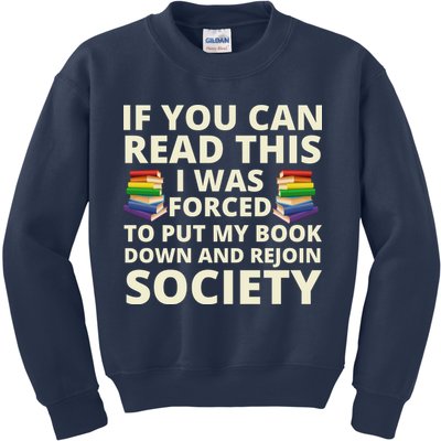If You Can Read The I Was Forced To Put My Book Down And Rejoin Society Kids Sweatshirt