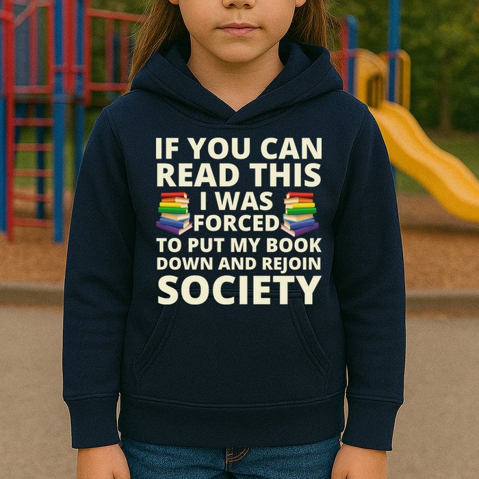 If You Can Read The I Was Forced To Put My Book Down And Rejoin Society Kids Hoodie