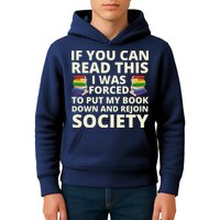 If You Can Read The I Was Forced To Put My Book Down And Rejoin Society Kids Hoodie