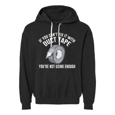 If You Can't Fix It With Duct Tape Funny Gift Garment-Dyed Fleece Hoodie
