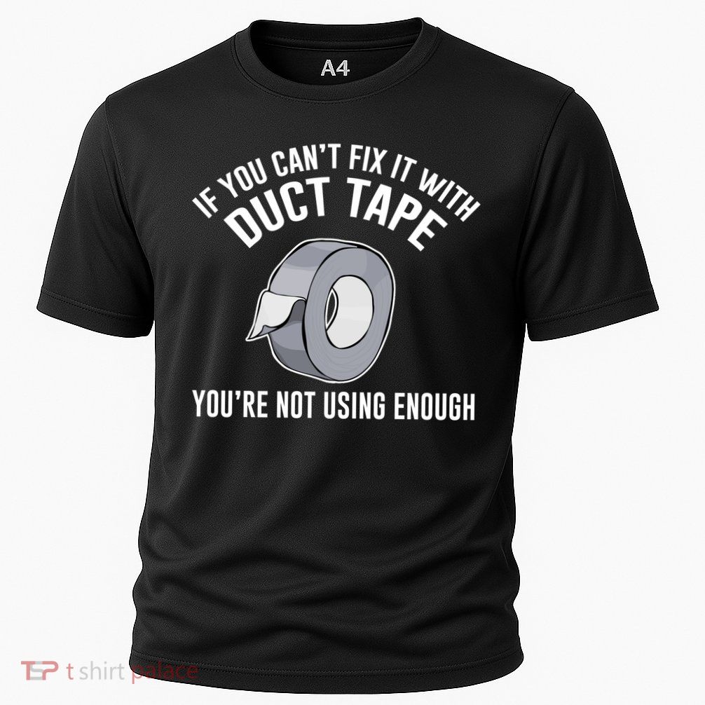 If You Can't Fix It With Duct Tape Funny Gift Performance Shirt