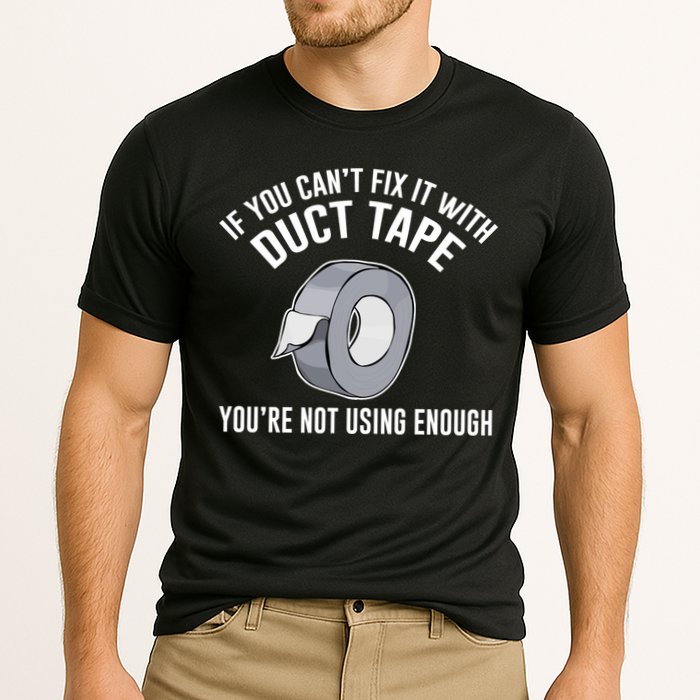 If You Can't Fix It With Duct Tape Funny Gift Performance Shirt