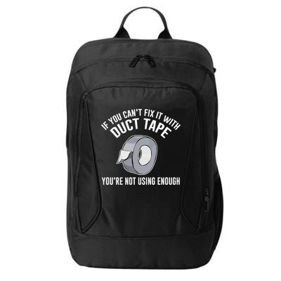 If You Can't Fix It With Duct Tape Funny Gift City Backpack