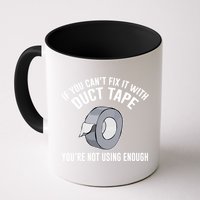 If You Can't Fix It With Duct Tape Funny Gift Mug