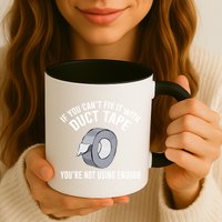 If You Can't Fix It With Duct Tape Funny Gift Mug