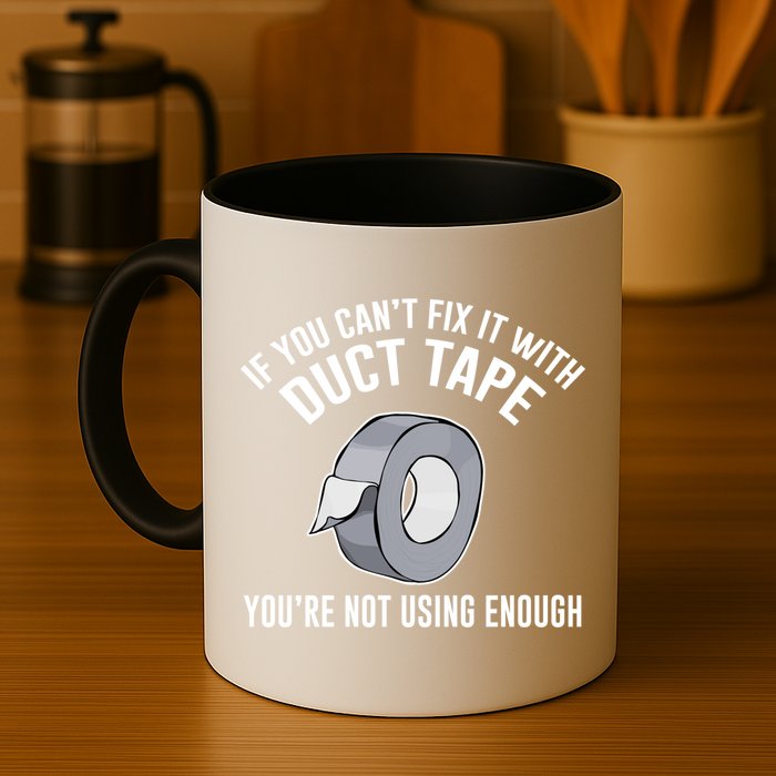 If You Can't Fix It With Duct Tape Funny Gift Mug
