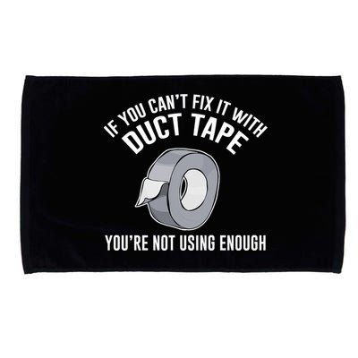If You Can't Fix It With Duct Tape Funny Gift Microfiber Hand Towel
