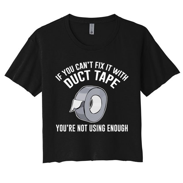 If You Can't Fix It With Duct Tape Funny Gift Crop Top