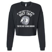 If You Can't Fix It With Duct Tape Funny Gift Cropped Pullover Crew