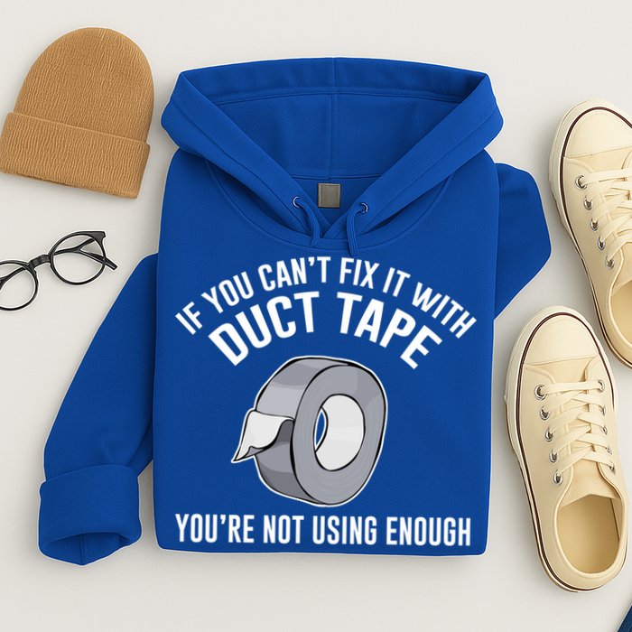 If You Can't Fix It With Duct Tape Funny Gift Hoodie