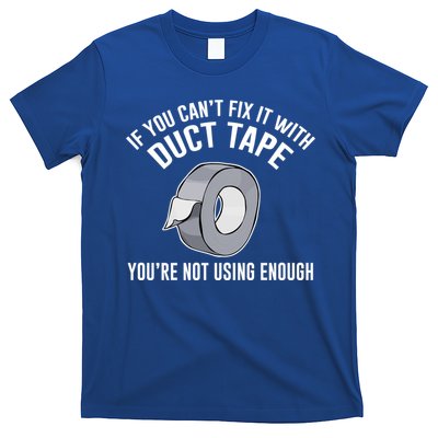 If You Can't Fix It With Duct Tape Funny Gift T-Shirt