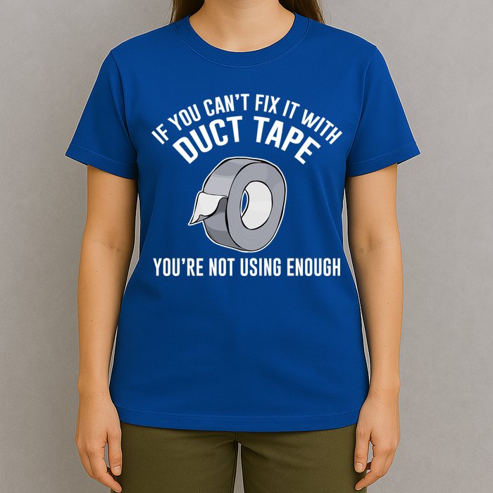 If You Can't Fix It With Duct Tape Funny Gift T-Shirt