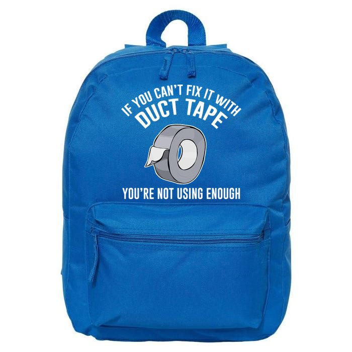 If You Can't Fix It With Duct Tape Funny Gift 16 in Basic Backpack
