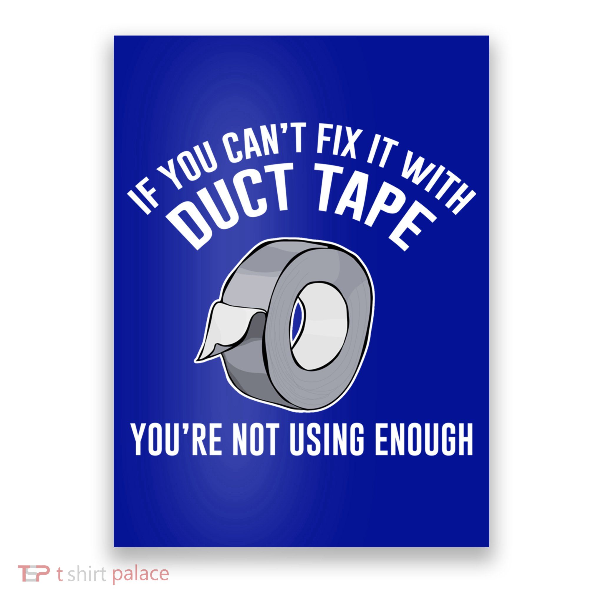 If You Can't Fix It With Duct Tape Funny Gift Poster