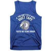 If You Can't Fix It With Duct Tape Funny Gift Tank Top