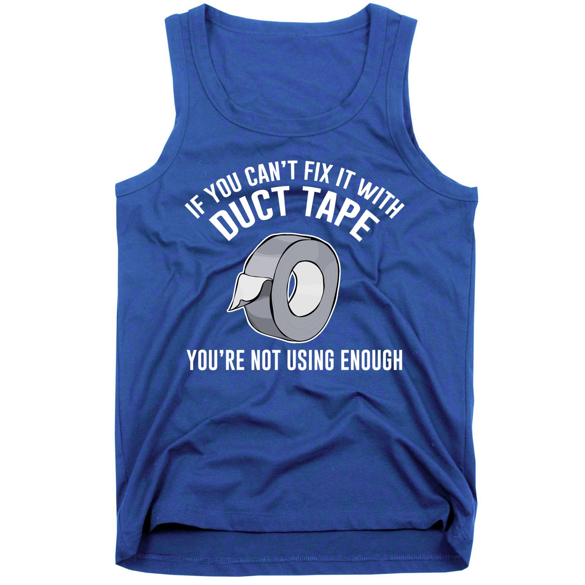 If You Can't Fix It With Duct Tape Funny Gift Tank Top