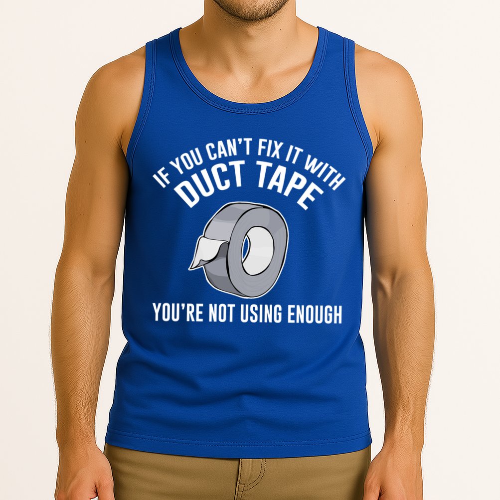 If You Can't Fix It With Duct Tape Funny Gift Tank Top