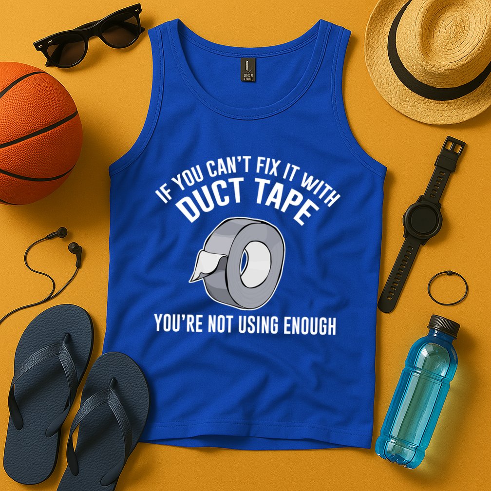 If You Can't Fix It With Duct Tape Funny Gift Tank Top