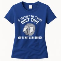 If You Can't Fix It With Duct Tape Funny Gift Womens T-Shirt