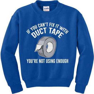 If You Can't Fix It With Duct Tape Funny Gift Kids Sweatshirt