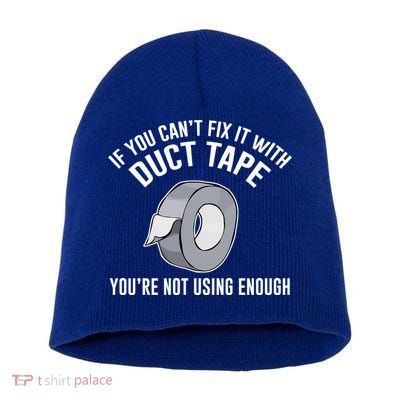 If You Can't Fix It With Duct Tape Funny Gift Short Acrylic Beanie