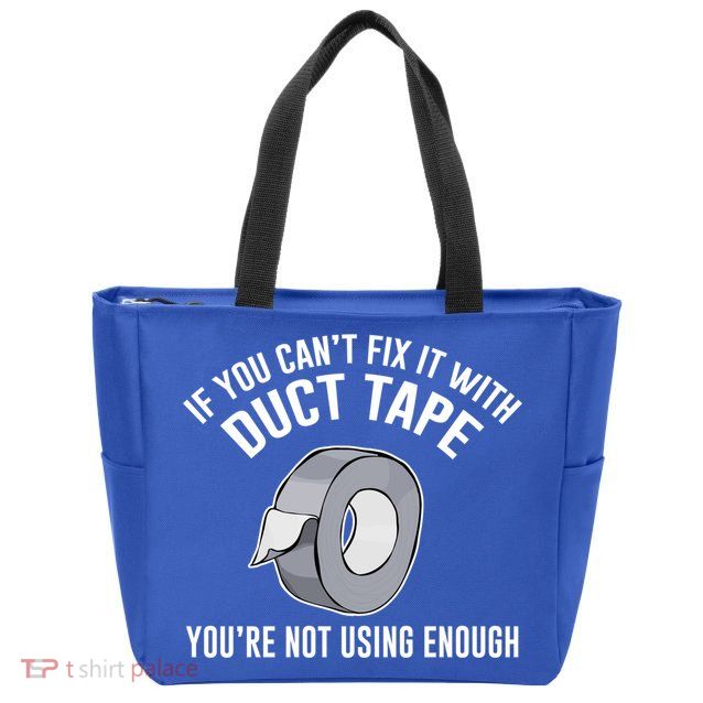 If You Can't Fix It With Duct Tape Funny Gift Zip Tote Bag