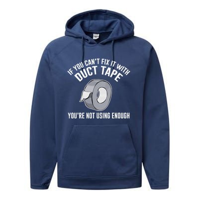 If You Can't Fix It With Duct Tape Funny Gift Performance Fleece Hoodie