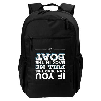 If You Can Read This Pull Me Back In The Boat Daily Commute Backpack