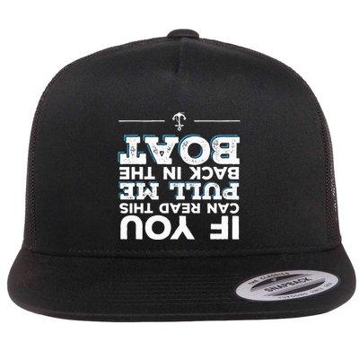 If You Can Read This Pull Me Back In The Boat Flat Bill Trucker Hat