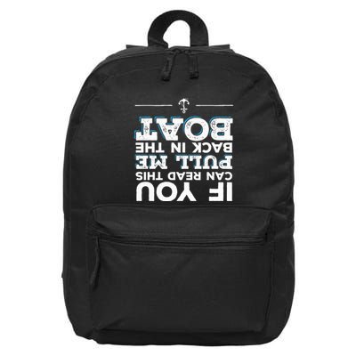 If You Can Read This Pull Me Back In The Boat 16 in Basic Backpack