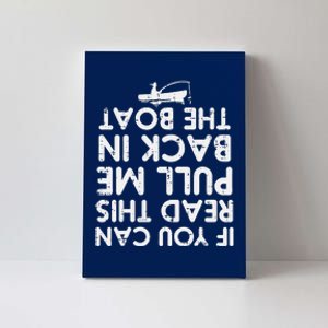 If You Can Read This Pull Be Back Boat Fishing Canvas