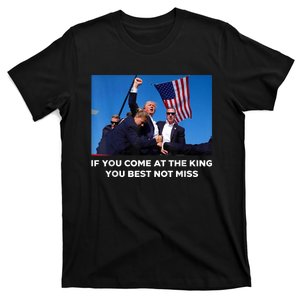 If You Come At The King You Best Not Miss Trump Shot Fist T-Shirt