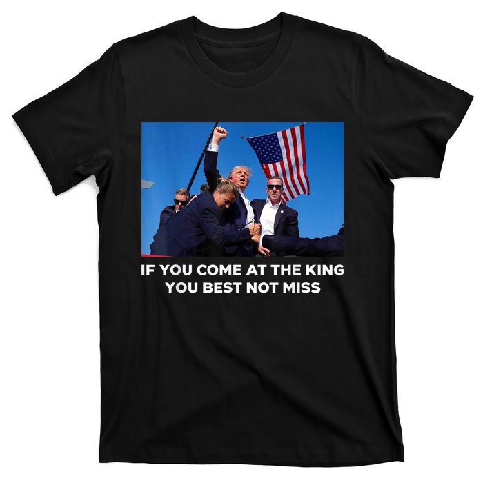 If You Come At The King You Best Not Miss Trump Shot Fist T-Shirt