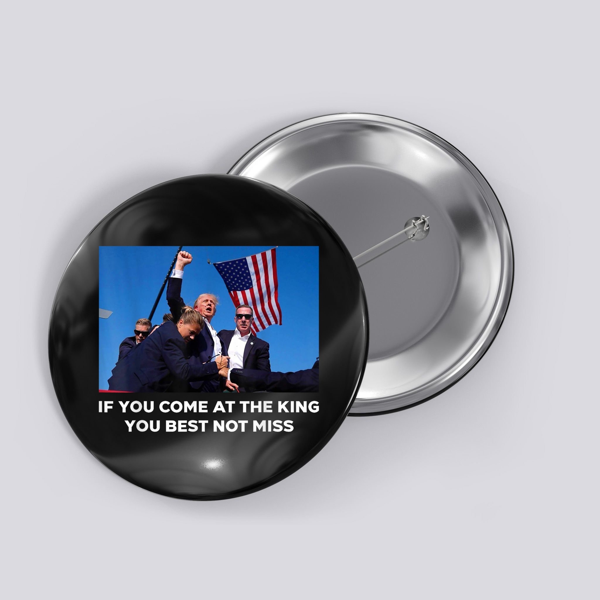 If You Come At The King You Best Not Miss Trump Shot Fist Button