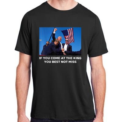 If You Come At The King You Best Not Miss Trump Shot Fist Adult ChromaSoft Performance T-Shirt