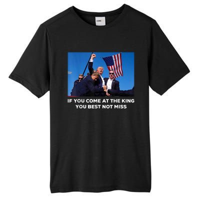 If You Come At The King You Best Not Miss Trump Shot Fist Tall Fusion ChromaSoft Performance T-Shirt