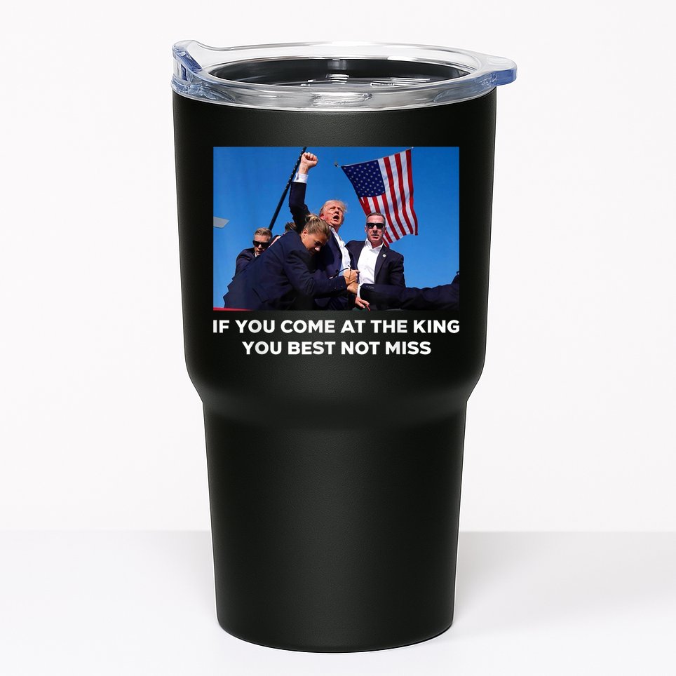 If You Come At The King You Best Not Miss Trump Shot Fist Tumbler