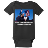 If You Come At The King You Best Not Miss Trump Shot Fist Baby Bodysuit