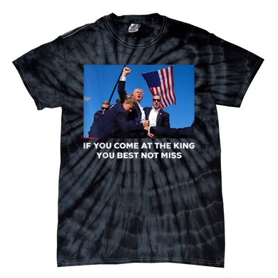 If You Come At The King You Best Not Miss Trump Shot Fist Tie-Dye T-Shirt