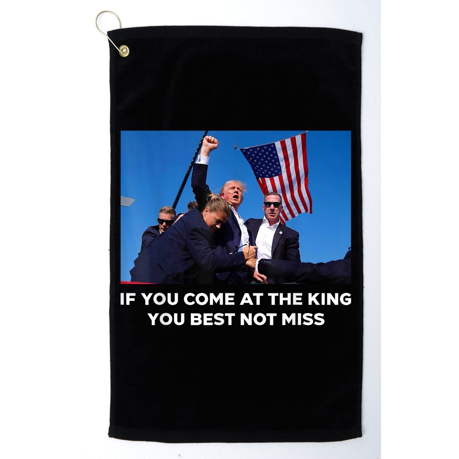 If You Come At The King You Best Not Miss Trump Shot Fist Golf Towel