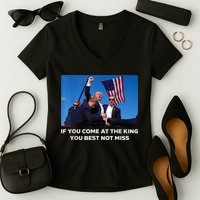 If You Come At The King You Best Not Miss Trump Shot Fist Women's V-Neck T-Shirt