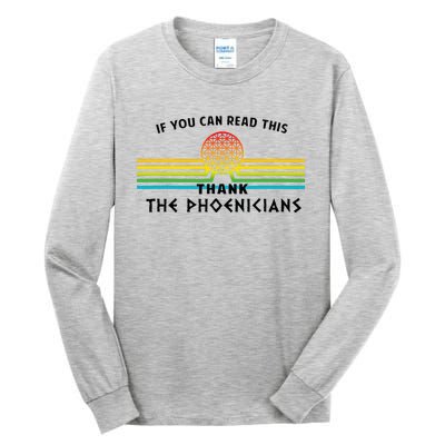 If You Can Read This Thank Phoenicians Reading Tall Long Sleeve T-Shirt