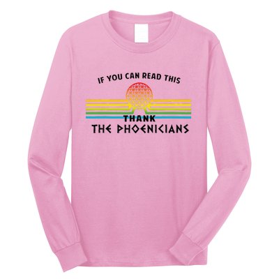 If You Can Read This Thank Phoenicians Reading Long Sleeve Shirt