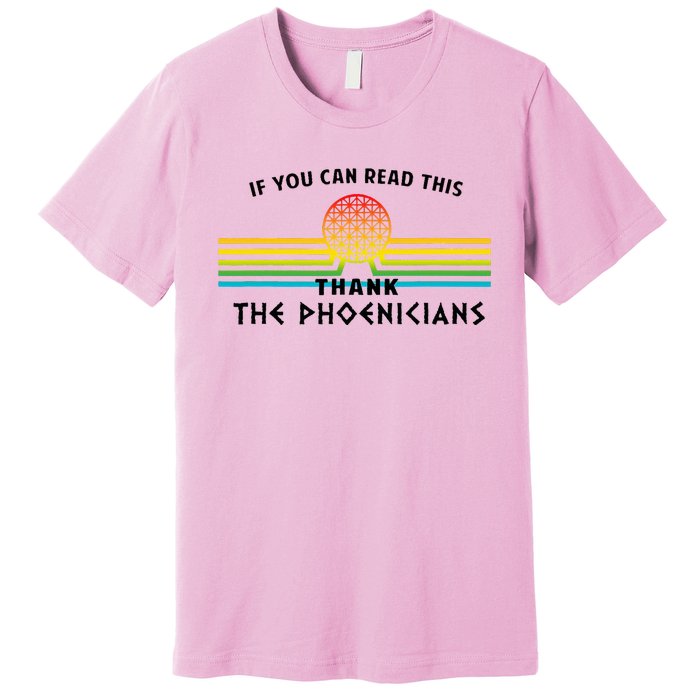 If You Can Read This Thank Phoenicians Reading Premium T-Shirt