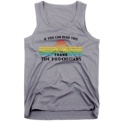 If You Can Read This Thank Phoenicians Reading Tank Top