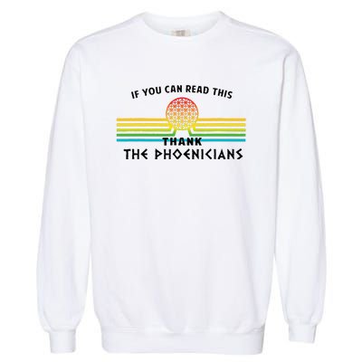 If You Can Read This Thank Phoenicians Reading Garment-Dyed Sweatshirt