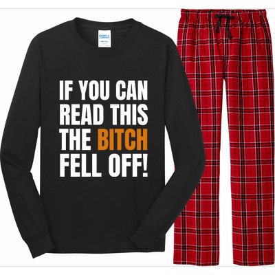 If You Can Read This The Bitch Fell Off! Long Sleeve Pajama Set